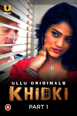 Khidki (Season 1) (2023) ULLU Originals full movie download